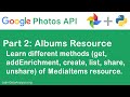 Google Photos API and Python | Albums Resource (Part 2)