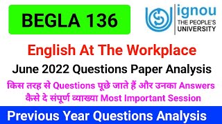 BEGLA 136 June 2022 Questions Paper Analysis | Begla 136 English At The Workplace | IGNOU Begla 136