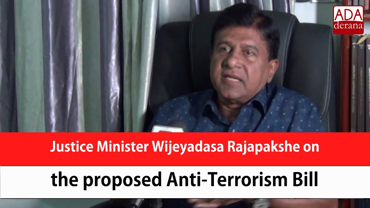 Justice Minister Wijeyadasa Rajapakshe On The Proposed Anti-Terrorism ...