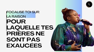 Cherche à comprendre pourquoi Dieu ne t'exauce pas | Pasteur Joëlle Kabasele