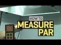 How to use a PAR meter to measure light levels in your grow room