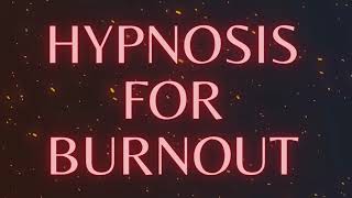 Hypnosis For Burnout