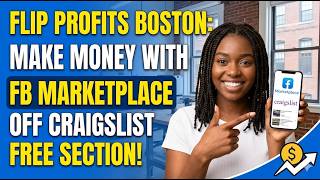 Flip Profits Boston Make Money With FB Marketplace Off Craigslist Free Section