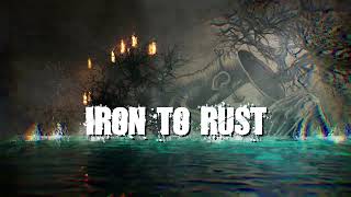 BLACKFLOW - Iron to Rust (Lyric video)