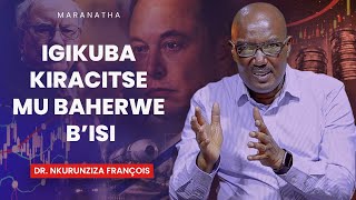 Igikuba kiracitse mu baherwe b’isi | Dr. NKURUNZIZA François