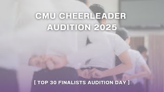 CMU CHEERLEADER AUDITION 2025 [TOP 30 FINALISTS AUDITION DAY]