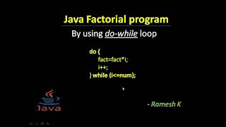 Java Factorial Program using do while loop with full explanation -Ramesh Kodumuru