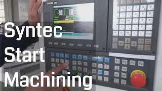 Syntec 6MB Operation Guide | Machining Start