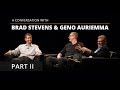 Brad Stevens & Geno Auriemma | Part II