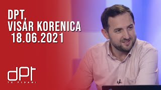 DPT, Visar Korenica - 18.06.2021 | T7