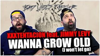 THIS MAN' VOICE!! XXXTENTACION feat. Jimmy Levy - wanna grow old (i won't let go) *REACTION!!