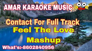Feel The Love Mashup | Karaoke With Lyrics |Bollywood Mashup | Mashup Karaoke Tracks | Amar Karaoke