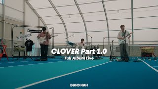 [Full Album Live] 나상현씨밴드 (Band Nah) -  CLOVER Part 1.0