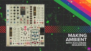 Making Ambient Music With Euclidean Sequences Generative Vcv Rack Patch