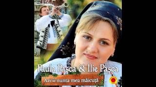 PAULA PASCA si ILIE PASCA - M-AM UITAT IERI IN OGLINDA VIETII