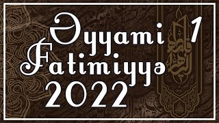 Əyyami - Fatimiyyə 2022 - 1 (25.12.2022)