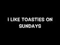 Toasties