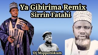 Sirrin Fatahi Ya Gibirima Remix by Dj Msp sabon Dj