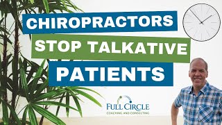 How to Redirect a Talkative Chiropractic Patient