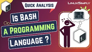 Is Bash a Programming Language? [Quick Analysis] | LinuxSimply