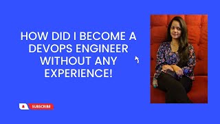 How did I become a DevOps Engineer with no experience | 2022 | Here's how you can do it!