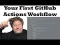 Introduction to GitHub Actions - Part 1 - Your First GitHub Actions Workflow