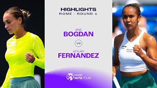 Ana Bogdan vs. Leylah Fernandez | 2024 Rome Round 1 | WTA Match Highlights