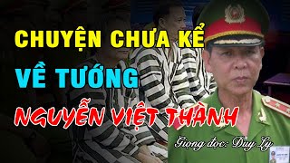 Chuyện hậu cung ít biết của tướng Nguyễn Việt Thành | Duy Ly Radio