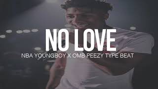 (FREE) 2019 NBA Youngboy x OMB Peezy Type Beat " No Love " (Prod By TnTXD)