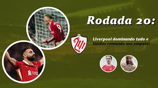 RODADA 20 - Liverpool mais líder e United sofrendo