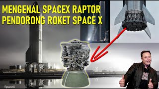 MENGENAL MESIN SPACEX RAPTOR, PENDORONG ROKET SPACE X