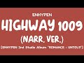 [CD Only] [LYRICS/가사] ENHYPEN (엔하이픈) - Highway 1009 (Narr Ver.) [2nd Studio Album 'ROMANCE :UNTOLD']