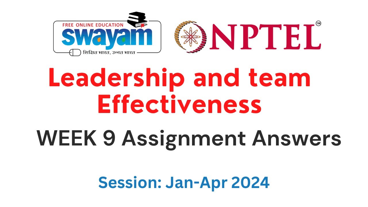 Nptel Leadership And Team Effectiveness Week 9 Assignment 9 Answers And ...