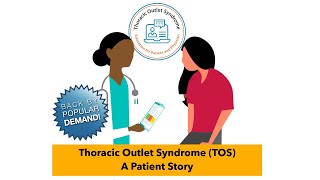 Thoracic Outlet Syndrome (TOS)  A Patient Story (Rescheduled from August 17)