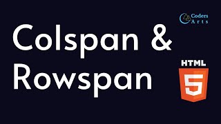 7. How to Use Colspan and Rowspan in HTML | HTML Tutorial for Beginners