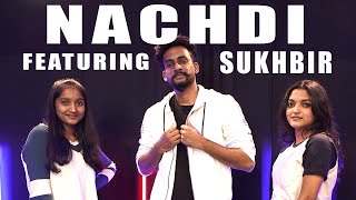 Nachdi Featuring Sukhbir Dance Choreography