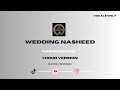 Wedding Nasheed - Slowed + Reverb | 1 HOUR VERSION