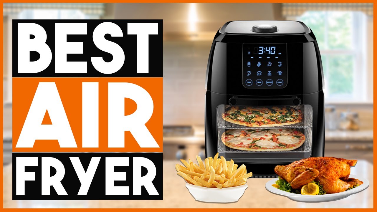 BEST AIR FRYER 2020 (Buyers Guide And Reviews) - YouTube