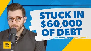 I'm $60,000 In Debt And Don't Know Where To Go From Here!