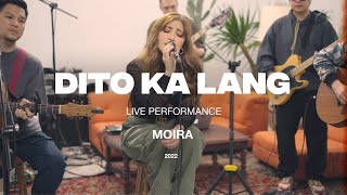 Moira - Dito Ka Lang Official Live Performance