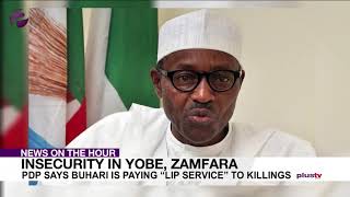 Insecurity in Yobe, Zamfara: PDP Says Buhari Is Paying “Lip Service” To Killings