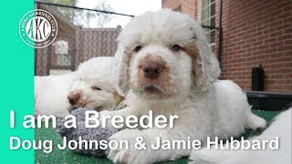 I am a Breeder- Doug Johnson & Jamie Hubbard - Clussexx Kennels