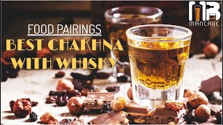 What Is The Best Chakhna While Drinking Whisky | Whisky Food Pairing