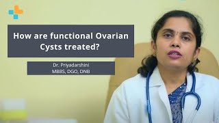 How are functional Ovarian Cysts treated?