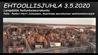 Lempäälän helluntaiseurakunta 2020-05-03 / EHTOOLLISJUHLA