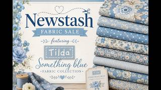 NEWSTASH Fabric Sale! Tilda and more!