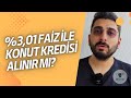 Yüksek Faiz ile Konut Kredisi Alınır Mı? %3,01 FAİZ ile KONUT ALMAK!