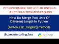 Merge Two Lists Alternatively Python | How to Interleave Two Lists Of Different Length In Python