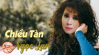 Chiều Tàn - Ngọc Lan (nhạc chất lượng cao lossless)