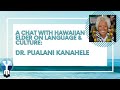 A Chat with Hawaiian Elder on Language & Culture: Dr. Pualani Kanahele